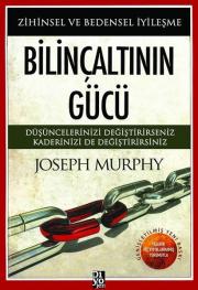 Bilinçaltının Gücü - Zihinsel ve Bedensel İyileşme