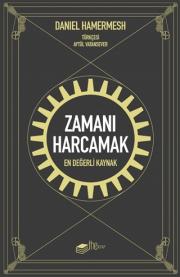 Zamanı Harcamak - En Değerli Kaynak