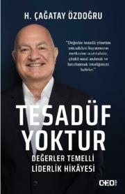 Tesadüf Yoktur - Değerler Temelli Liderlik Hikayesi