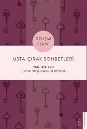 Usta Çırak Sohbetleri - Yeni Bir Sen - Büyük Düşünmenin Büyüsü