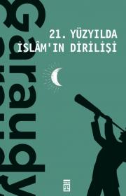 21. Yüzyılda İslam’ın Dirilişi