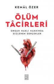 Ölüm Tacirleri - Organ Nakli Hakkında Gizlenen Gerçekler