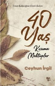 40 Yaş - Kızıma Mektuplar