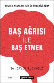 Baş Ağrısı ile Baş Etmek - Migren Atakları İçin Üç Önleyici Adım