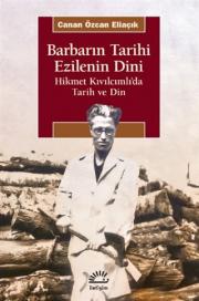 Barbarın Tarihi - Ezilenin Dini (Hikmet Kıvılcımlı’da Tarih ve Din)