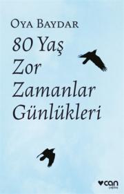 80 Yaş Zor Zamanlar Günlükleri 