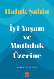 İyi Yaşam ve Mutluluk Üzerine Denemeler