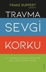 Travma Sevgi Korku 