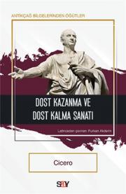 Dost Kazanma ve Dost Kalma Sanatı - Antikçağ Bilgelerinden Öğütler