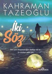 İki Söz - Kahraman Tazeoğlu'nun İlgi Gören Kitabı