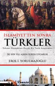 İslamiyet'ten Sonra Türkler - İki Bin Yılı Aşkın Süren Uygarlık 