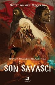 Son Savaşçı - Büyük Savaşın Şafağında