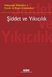 Şiddet ve Yıkıcılık - Çocuk ve Ergen Çalışmaları