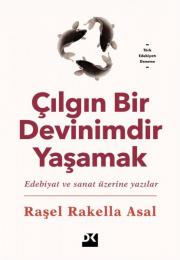 Çılgın Bir Devinimdir Yaşamak