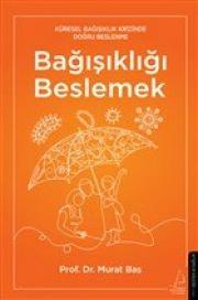 Bağışıklığı Beslemek - Küresel Bağışıklık Krizinde Doğru Beslenme