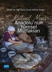 Anadolu'nun Yöresel Mutfakları - Kültürel Miras