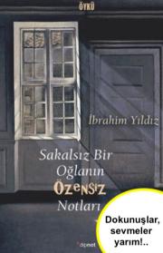 Sakalsız Bir Oğlanın Özensiz Notları