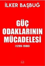 Güç Odaklarının Mücadelesi (1299-1980) Ciltli 