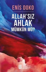 Allah'sız Ahlak Mümkün mü?