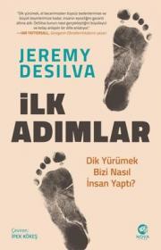 İlk Adımlar - Dik Yürümek Bizi Nasıl İnsan Yaptı?