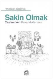 Sakin Olmak - Yaşlanırken Kazandıklarımız