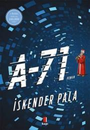 A-71 (İskender Pala’nın Yeni Romanı)