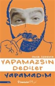 Yapamazsın Dediler Yapamadım