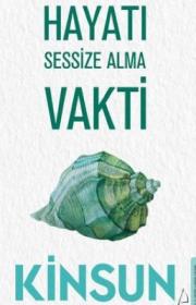 Hayatı Sessize Alma Vakti