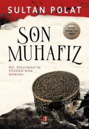 Son Muhafız - Hz.Süleyman'ın Yüzüğü'nün Romanı