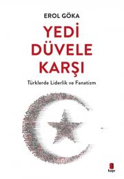 Yedi Düvele Karşı - Türklerde Liderlik Ve Fanatizm