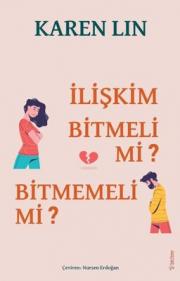 İlişkim Bitmeli Mi? Bitmemeli Mi?