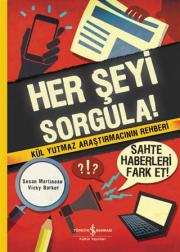 Her Şeyi Sorgula! - Kül Yutmaz Araştırmacının Rehberi