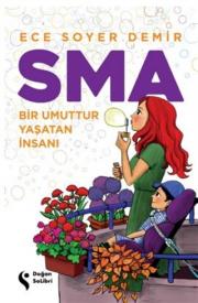 SMA - Bir Umuttur Yaşatan İnsanı