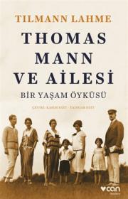 Thomas Mann ve Ailesi Bir Yaşam Öyküsü