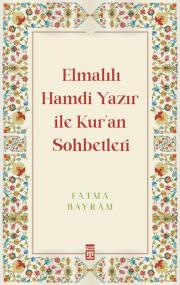 Elmalılı Hamdi Yazır ile Kuran Sohbetleri