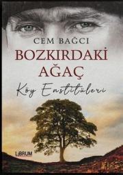 Bozkırdaki Ağaç - Köy Enstitüleri 