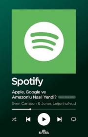 Spotify - Apple Google ve Amazonu Nasıl Yendi? 