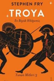 Troya - En Büyük Hikayemiz - Yunan Mitleri 3