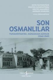 Son Osmanlılar - Yunanistan'da Müslüman Azınlık 1940 - 1949