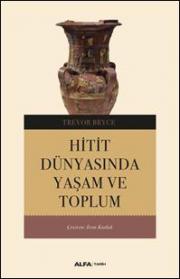 Hitit Dünyasında Yaşam ve Toplum