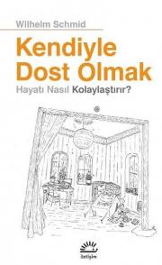 Kendiyle Dost Olmak - Hayatı Nasıl Kolaylaştırır?