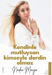 Kendinle Mutluysan Kimseyle Derdin Olmaz