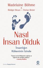 Nasıl İnsan Olduk - İnsanlığın Kökeninin İzinde