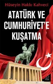 Atatürk ve Cumhuriyet'e Kuşatma