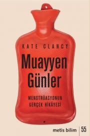 Muayyen Günler - Menstrüasyonun Gerçek Hikayesi