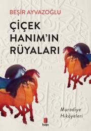 Çiçek Hanımın Rüyaları - Muradiye Hikayeleri 