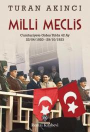 Milli Meclis: Cumhuriyete Giden Yolda 42 Ay