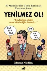 Yenilmez Ol! 50 Maddede Her Türlü Tartışmayı Kazanma Sanatı 