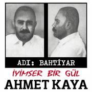 Ahmet Kaya - Adı Bahtiyar - İyimser Bir Gül