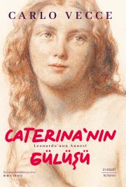 Caterina’nın Gülüşü - Leonardo’nun Annesi 